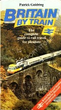 Book cover of Britain By Train  by GOLDRING, Patrick 